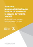 Evaluarea funcționalității echipelor comune de intervenție în cazurile de violență sexuală în raioanele Orhei, Ialoveni, Hâncești și mun. Chișinău